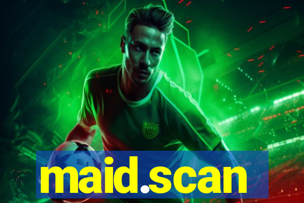 maid.scan