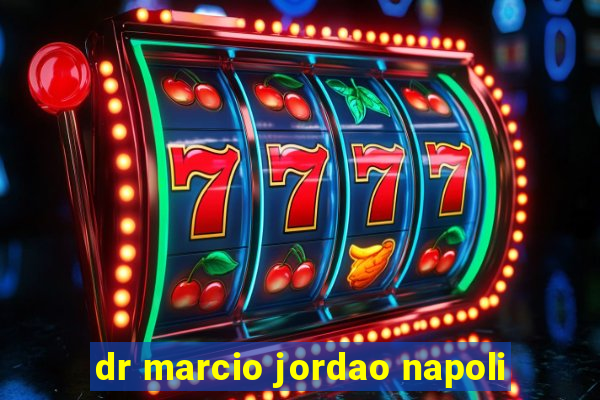 dr marcio jordao napoli