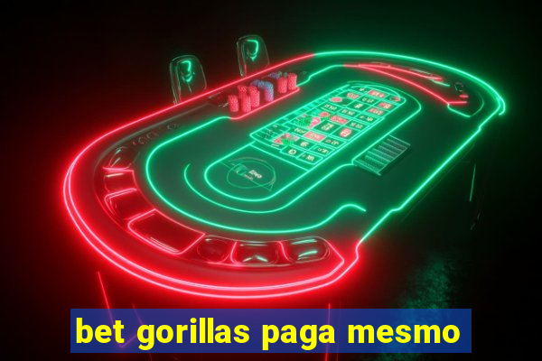 bet gorillas paga mesmo