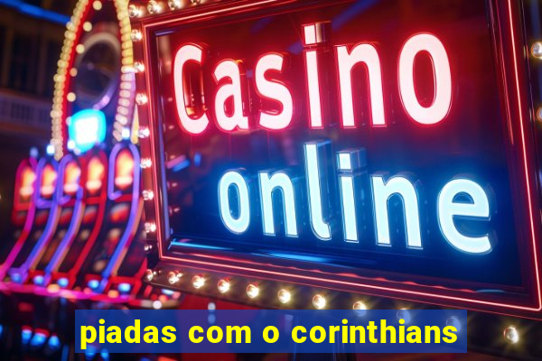 piadas com o corinthians