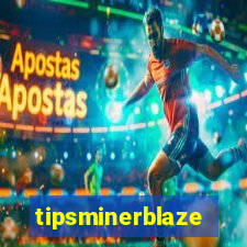 tipsminerblaze