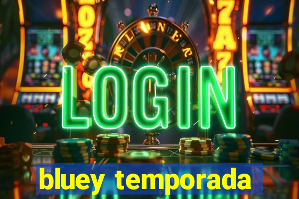 bluey temporada