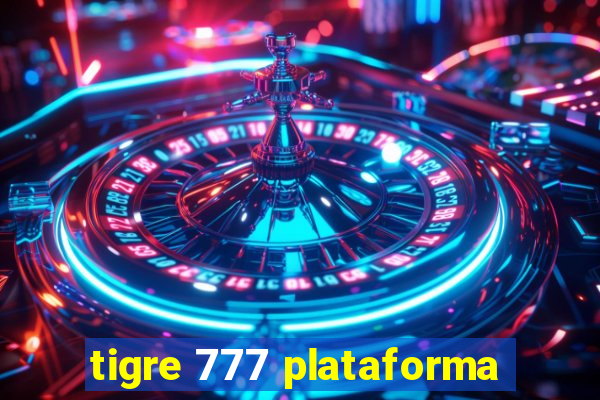 tigre 777 plataforma