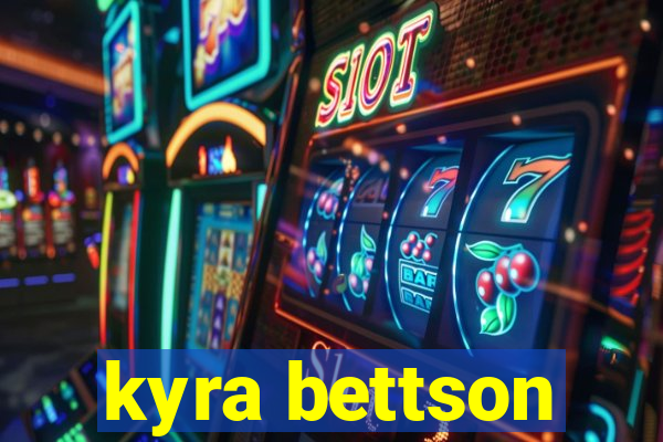 kyra bettson