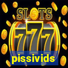 pissivids