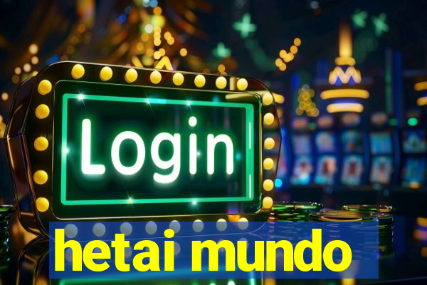 hetai mundo