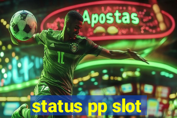 status pp slot