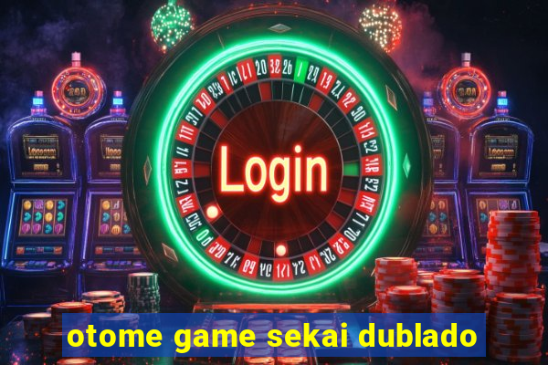 otome game sekai dublado