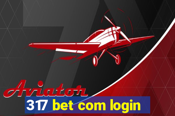 317 bet com login