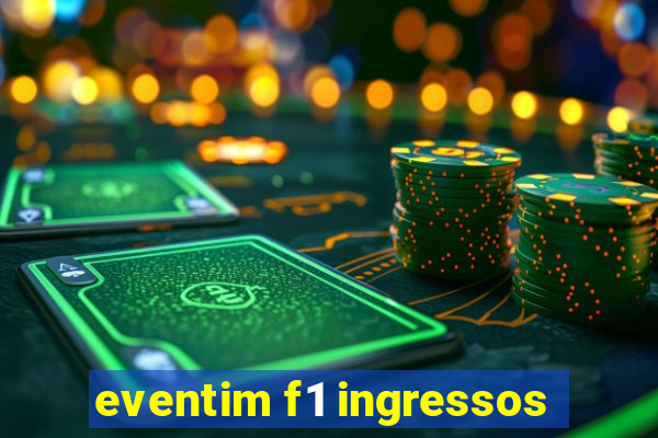 eventim f1 ingressos