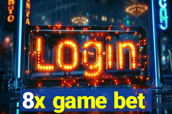 8x game bet