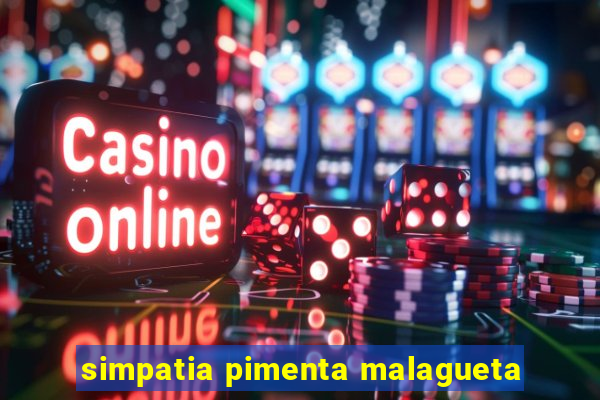 simpatia pimenta malagueta