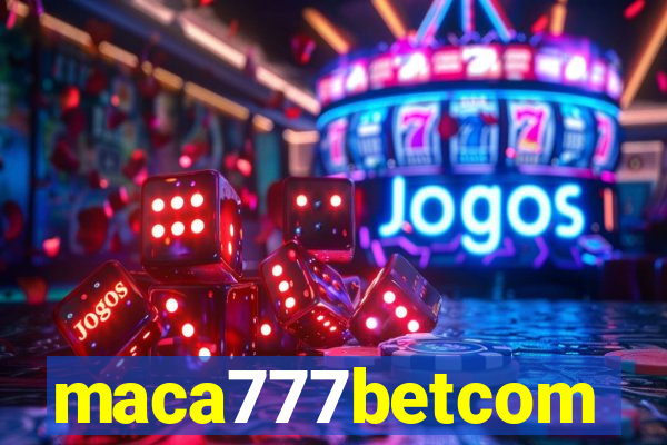 maca777betcom
