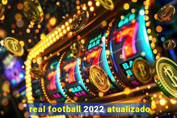 real football 2022 atualizado