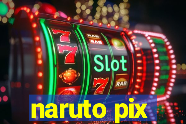 naruto pix