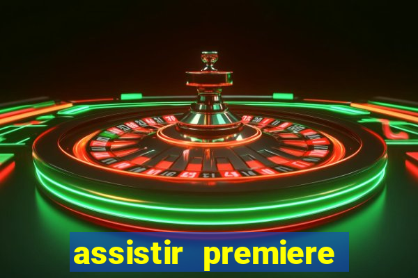 assistir premiere ao vivo gratis flamengo