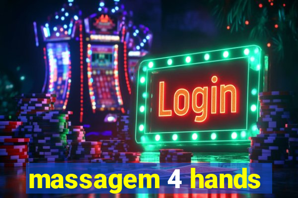 massagem 4 hands