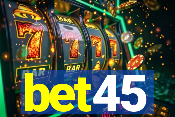 bet45