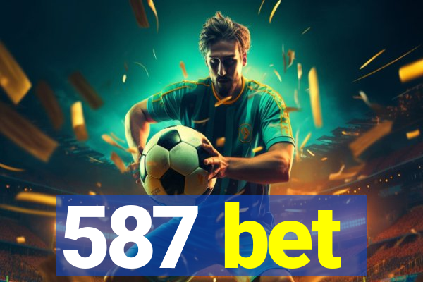 587 bet