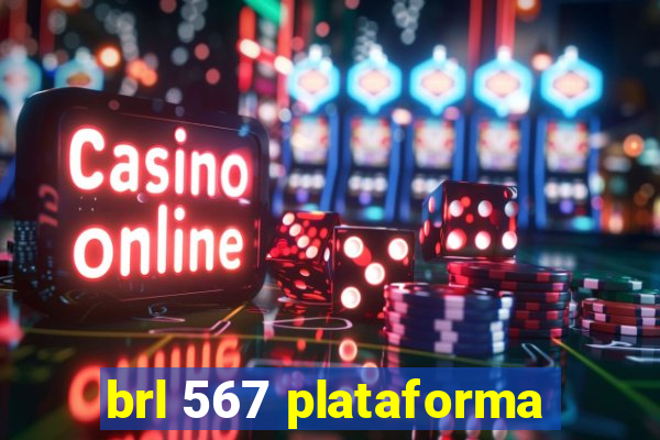 brl 567 plataforma