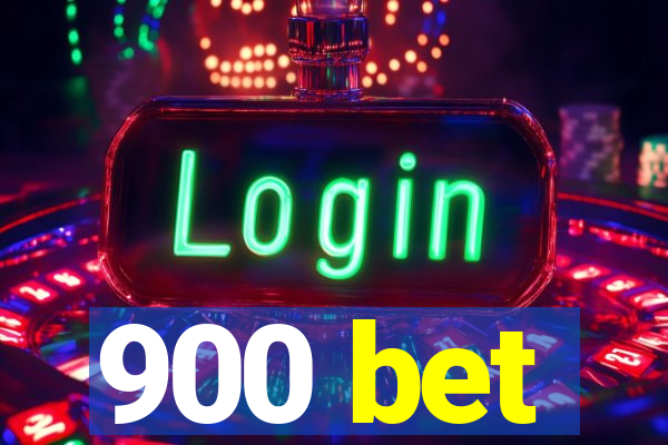 900 bet