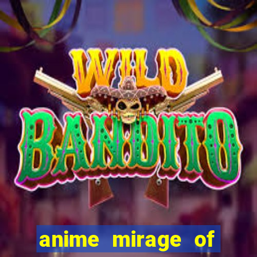 anime mirage of blaze legendado