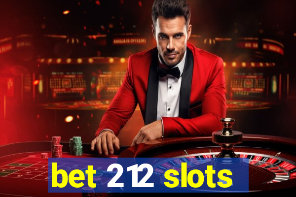 bet 212 slots