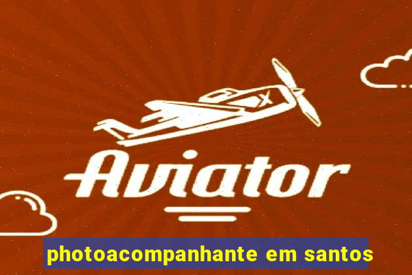 photoacompanhante em santos