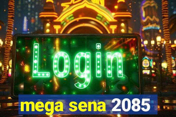 mega sena 2085