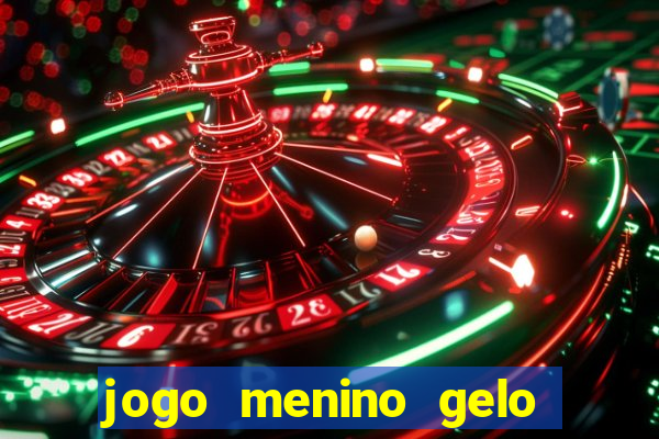 jogo menino gelo menina lava