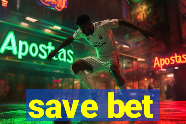 save bet