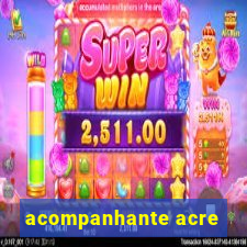 acompanhante acre