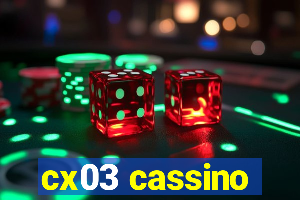 cx03 cassino