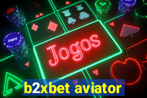 b2xbet aviator