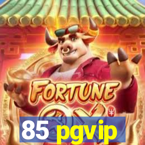 85 pgvip