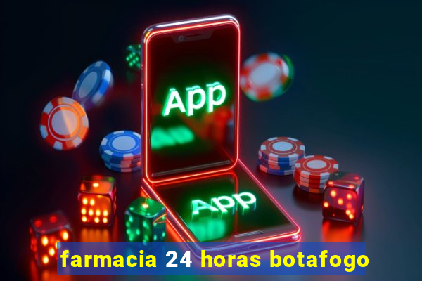 farmacia 24 horas botafogo