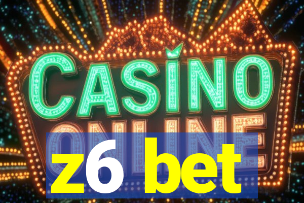z6 bet