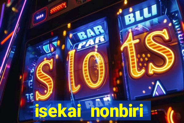 isekai nonbiri nouka dublados