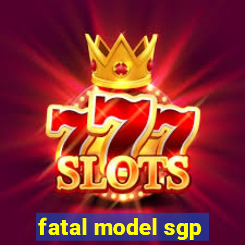 fatal model sgp