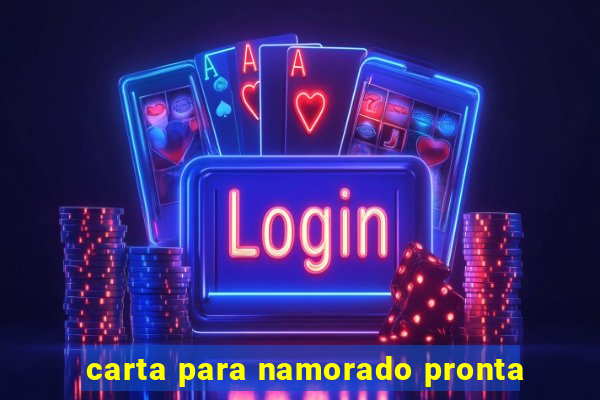 carta para namorado pronta