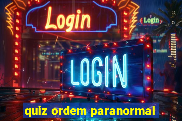 quiz ordem paranormal