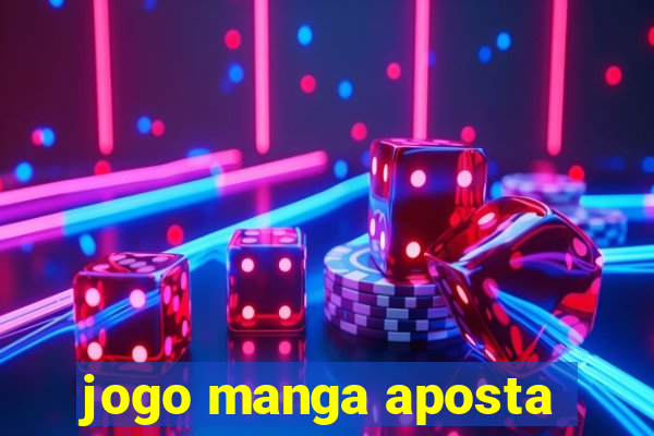 jogo manga aposta