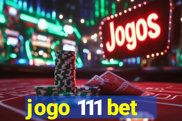 jogo 111 bet