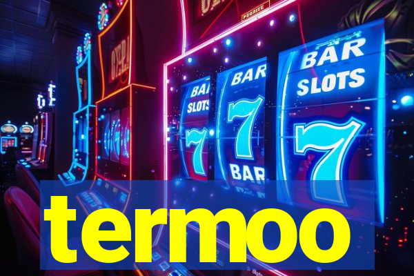 termoo