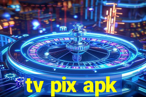 tv pix apk