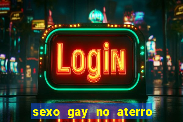 sexo gay no aterro do flamengo