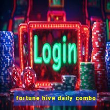 fortune hive daily combo