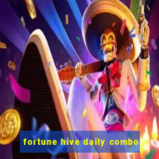 fortune hive daily combo