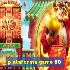 plataforma game 80