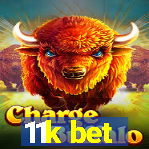 11k bet